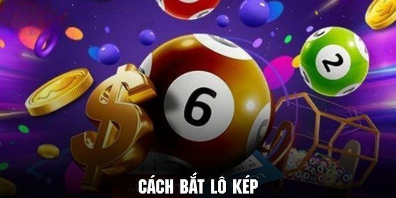 4 cách bắt lô kép miền Bắc phổ biến và hiệu quả cao